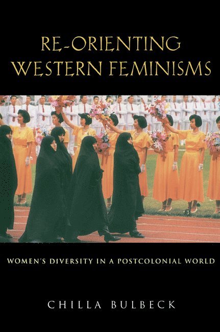 Chilla (University of Adelaide) Bulbeck, Chilla Bulbeck - Re-orienting Western Feminisms, Häftad