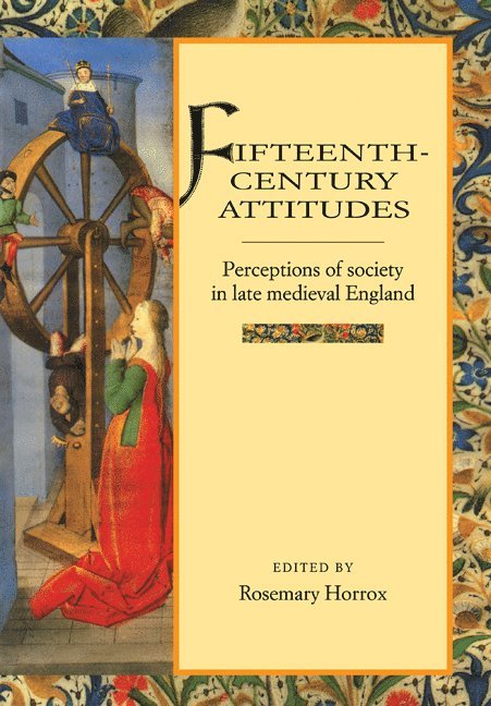 Rosemary (University of Cambridge) Horrox, Rosemary Horrox - Fifteenth-Century Attitudes, Häftad