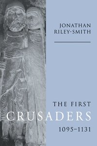 bokomslag The First Crusaders, 1095-1131