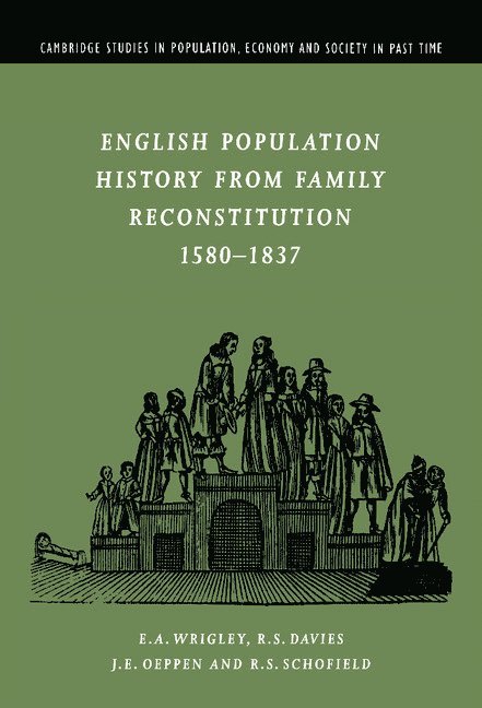 English Population History from Family Reconstitution 1580-1837 1