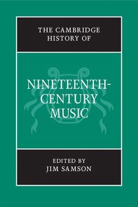 bokomslag The Cambridge History of Nineteenth-Century Music