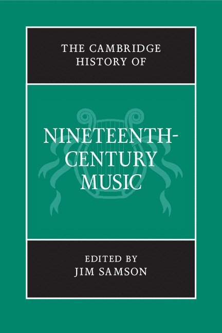 The Cambridge History of Nineteenth-Century Music 1