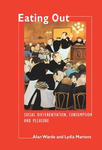 bokomslag Eating Out: Social Differentiation, Consumption and Pleasure