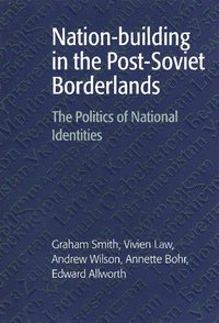 bokomslag Nation-building in the Post-Soviet Borderlands