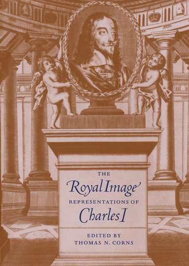 Thomas N. Corns - The Royal Image, Inbunden