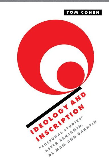 bokomslag Ideology and Inscription: 'Cultural Studies' After Benjamin, de Man, and Bakhtin