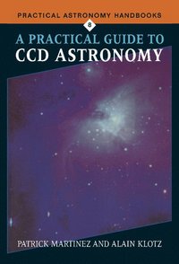 bokomslag A Practical Guide to CCD Astronomy