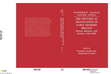 Donald R. Kelley, David Harris Sacks - The Historical Imagination in Early Modern Britain, Inbunden