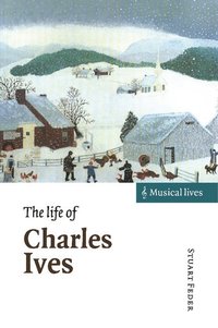 bokomslag The Life of Charles Ives