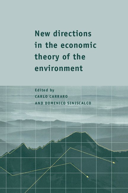 Carlo Carraro, Domenico Siniscalco - New Directions in the Economic Theory of the Environment, Inbunden
