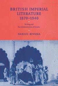 bokomslag British Imperial Literature, 1870-1940