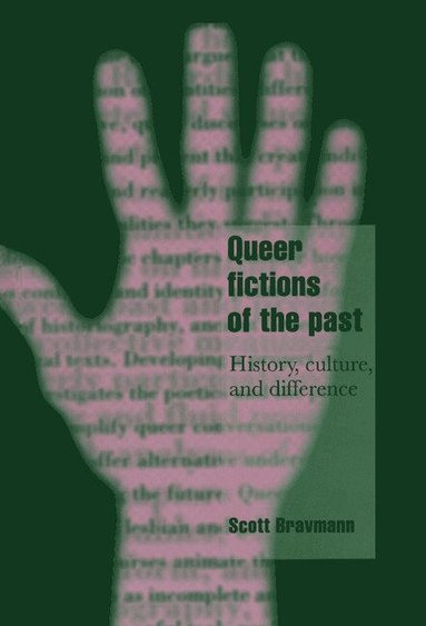 Scott Bravmann, Jeffrey C. Alexander, Steven Seidman - Queer Fictions of the Past, Inbunden