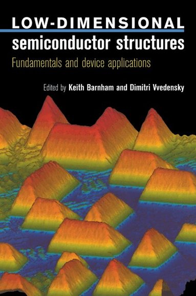 Keith Barnham, Dimitri Vvedensky - Low-Dimensional Semiconductor Structures, Inbunden
