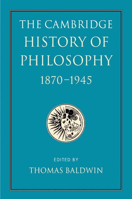 Thomas (University of York) Baldwin, Thomas Baldwin - The Cambridge History of Philosophy 1870–1945, Inbunden