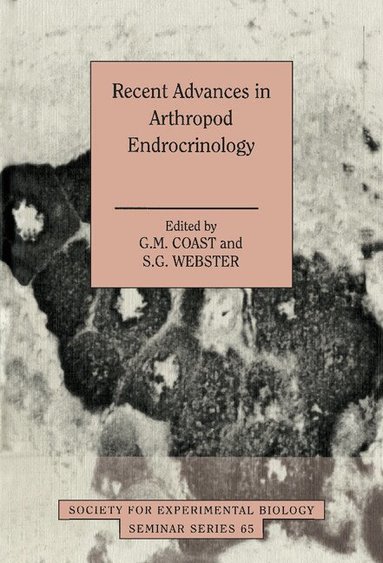 Geoffrey M. Coast, Simon G. Webster - Recent Advances in Arthropod Endocrinology, Inbunden