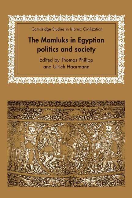 Thomas Philipp, Ulrich Haarmann, Germany) Philipp, Thomas (Institut fur Politische Wissenschaft, Erlangen, Germany) Haarmann, Ulrich (Christian-Albrechts Universitat zu Kiel, Thomas Philippe - Mamluks in Egyptian Politics and Society, Inbunden