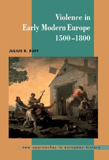 Julius R. Ruff, T. C. W. Blanning, William Beik - Violence in Early Modern Europe 1500-1800, Inbunden
