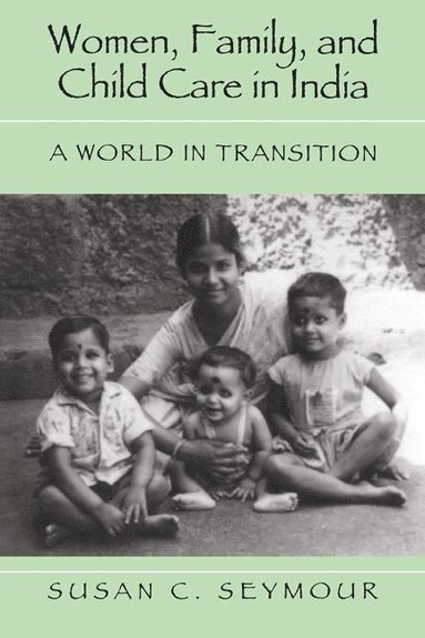 bokomslag Women, Family, and Child Care in India: A World in Transition