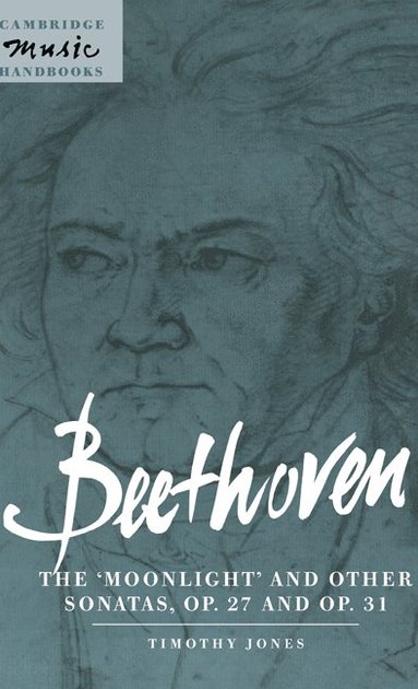 bokomslag Beethoven: The 'Moonlight' and other Sonatas, Op. 27 and Op. 31