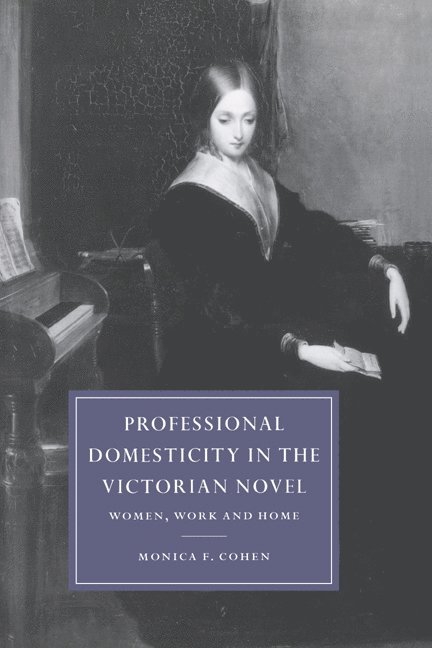 Monica Feinberg Cohen, Monica F. Cohen, Cohen Monica Feinberg, Gillian Beer - Professional Domesticity in the Victorian Novel, Inbunden