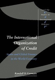 Randall D. Germain - The International Organization of Credit, Inbunden
