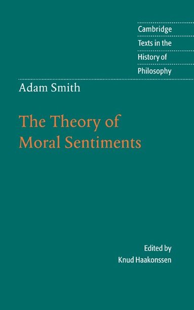 Adam Smith, Knud Haakonssen - Adam Smith: The Theory of Moral Sentiments, Inbunden
