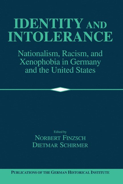 Dietmar Schirmer, Norbert Finzsch, David Lazar - Identity and Intolerance: Nationalism, Racism, and Xenophobia in Germany and the United States, Inbunden