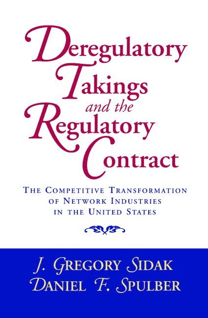 Deregulatory Takings and the Regulatory Contract 1