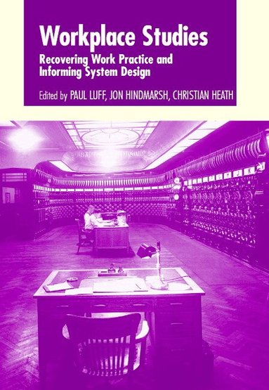 Paul Luff, Jon Hindmarsh, Christian Heath - Workplace Studies, Inbunden