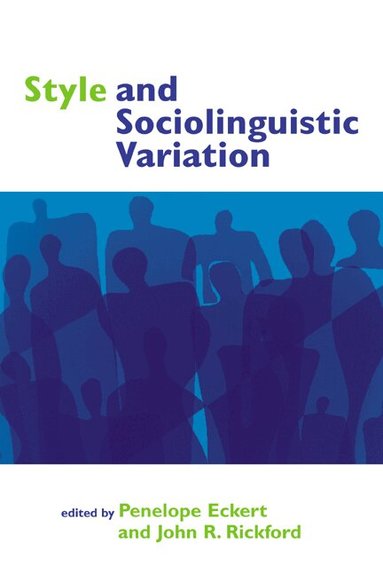 Penelope Eckert, John R. Rickford - Style and Sociolinguistic Variation, Inbunden