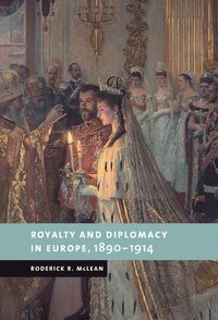 bokomslag Royalty and Diplomacy in Europe, 1890-1914