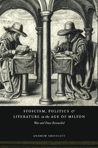 bokomslag Stoicism, Politics and Literature in the Age of Milton