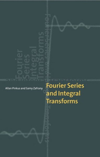 bokomslag Fourier Series and Integral Transforms