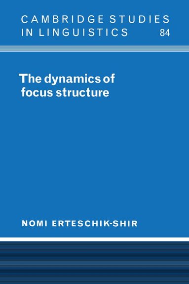 Nomi Erteschik-Shir, S. R. Anderson - The Dynamics of Focus Structure, Inbunden