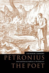 bokomslag Petronius the Poet: Verse and Literary Tradition in the Satyricon