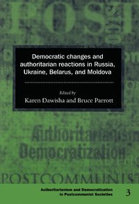 bokomslag Democratic Changes and Authoritarian Reactions in Russia, Ukraine, Belarus and Moldova