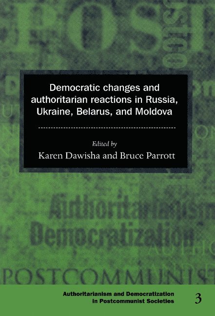 Democratic Changes and Authoritarian Reactions in Russia, Ukraine, Belarus and Moldova 1