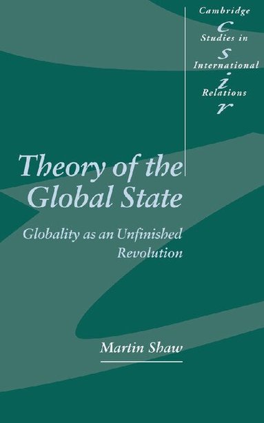 Martin Shaw, Steve Smith, Thomas J. Biersteker - Theory of the Global State, Inbunden
