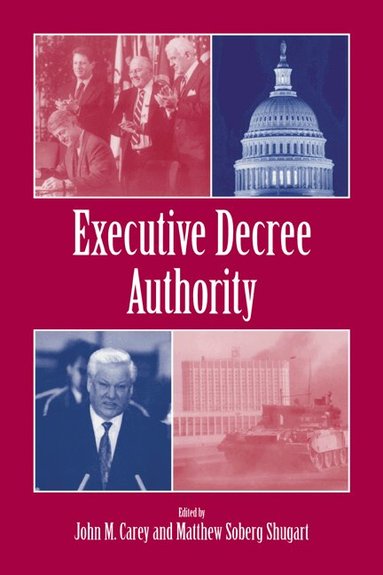 John M. Carey, Matthew Soberg Shugart - Executive Decree Authority, Inbunden