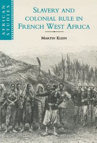 bokomslag Slavery and Colonial Rule in French West Africa