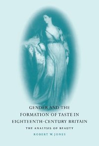 bokomslag Gender and the Formation of Taste in Eighteenth-Century Britain