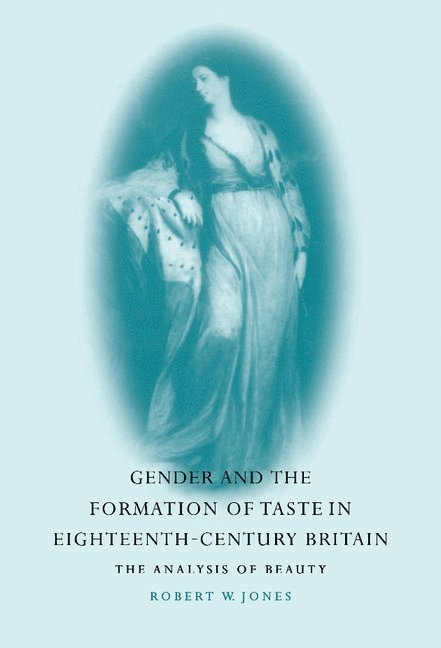 Gender and the Formation of Taste in Eighteenth-Century Britain 1