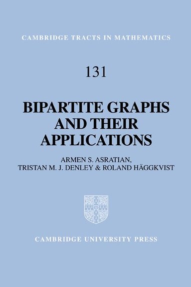 Armen S. Asratian, Tristan M. J. Denley, Roland Häggkvist - Bipartite Graphs and their Applications, Inbunden