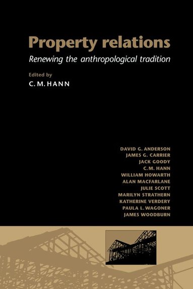 C. M. Hann, C. M. Hann - Property Relations, Inbunden
