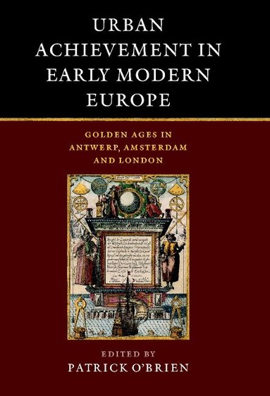 Hugh Kennedy, Patrick O'Brien, Derek Keene, Marjolein 't Hart, Herman van der Wee - Urban Achievement in Early Modern Europe, Inbunden