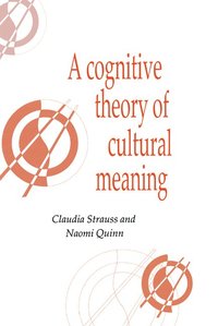 bokomslag A Cognitive Theory of Cultural Meaning