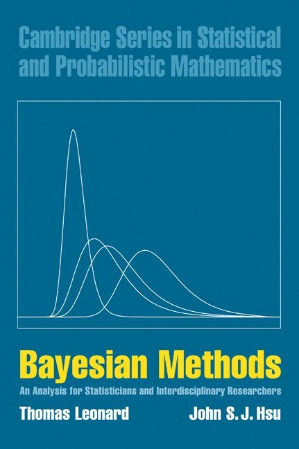 Thomas (University of Edinburgh) Leonard, Santa Barbara) Hsu, John S. J. (University of California, Thomas Leonard, John S. J. Hsu, R. Gill - Bayesian Methods, Inbunden