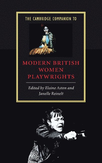 The Cambridge Companion to Modern British Women Playwrights 1