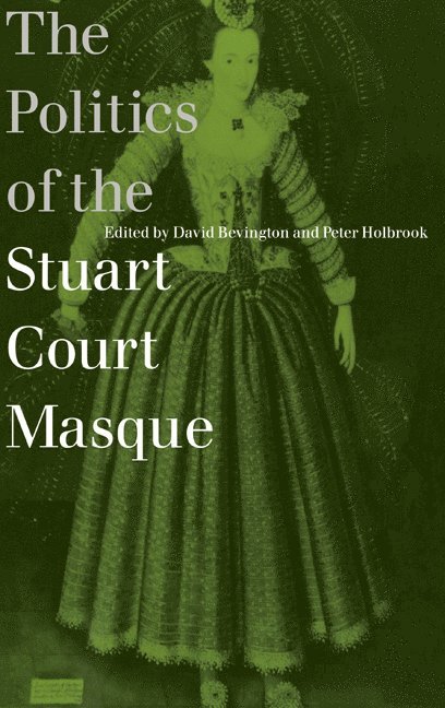 The Politics of the Stuart Court Masque 1