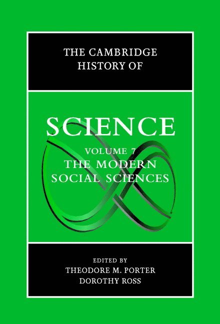 The Cambridge History of Science: Volume 7, The Modern Social Sciences 1